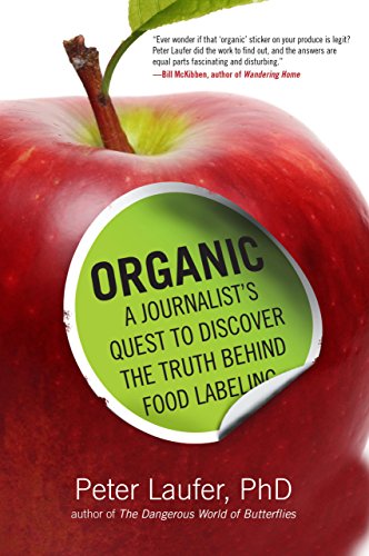 Organic: A Journalist’s Quest to Discover the Truth behind Food Labeling
