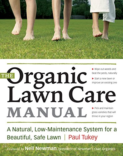 The Organic Lawn Care Manual: A Natural, Low-Maintenance System for a Beautiful, Safe Lawn
