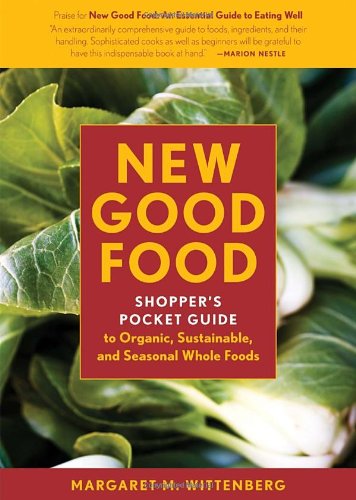 New Good Food Pocket Guide, rev: Shopper’s Pocket Guide to Organic, Sustainable, and Seasonal Whole Foods